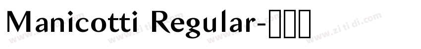 Manicotti Regular字体转换 Manicotti Regular字体转换